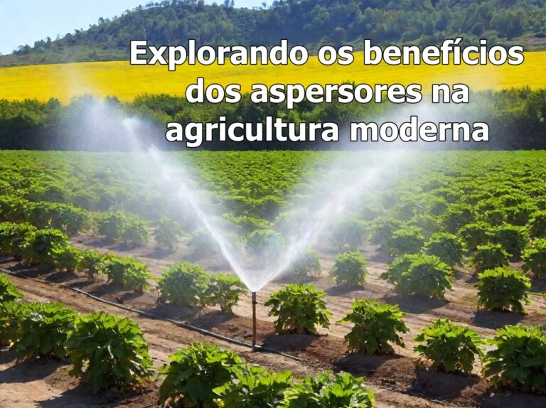 Benefícios dos Aspersores em Agricultura Irrigada