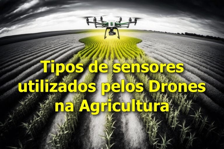 Tipos de sensores utilizados pelos Drones na Agricultura