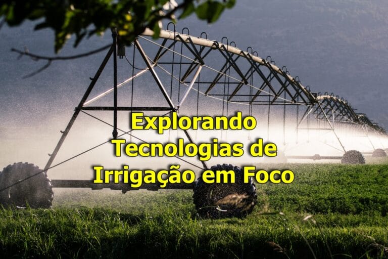 Tecnologias de Irrigação: Aspersão, Gotejamento e Superfície